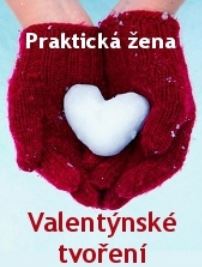 Valentýnské tvoření, valentin návody a nápady, postupy recepty